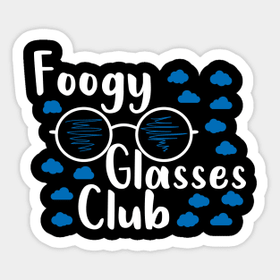 Funny Foggy Glasses Club Est. 2020 quote for everybody who hates wearing a mask and getting their glasses foggy Sticker